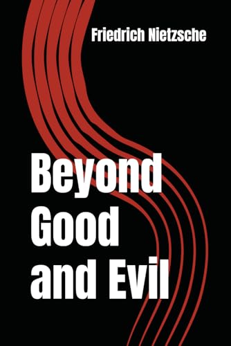 Beyond Good and Evil Beyond Good and Evil von Independently published