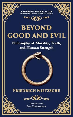 Beyond Good and Evil: Philosophy of Morality, Truth, and Human Strength (Deluxe Hardbound Edition) von Muze Publishing