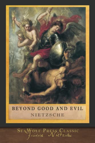 Beyond Good and Evil: SeaWolf Press Classic Beyond Good and Evil: SeaWolf Press Classic