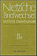 Briefwechsel, Kritische Gesamtausgabe, Abt.2, Bd.4, Briefe an Nietzsche, Mai 1872 - Dezember 1874 von de Gruyter