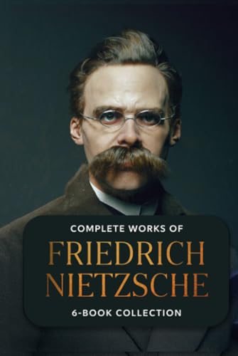 Complete Works Of Friedrich Nietzsche: 6 Book Collection Complete Works Of Friedrich Nietzsche: 6 Book Collection von Grapevine