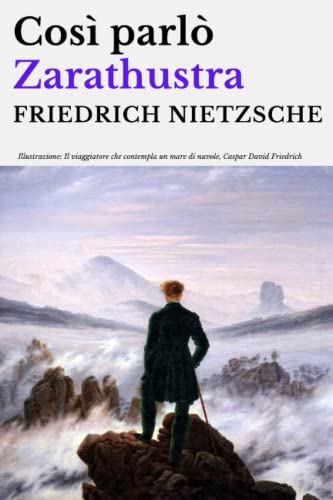 Così parlò Zarathustra: Un libro per tutti e per nessuno Così parlò Zarathustra: Un libro per tutti e per nessuno