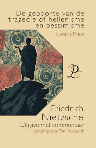 De geboorte van de tragedie, of hellenisme en pessimisme De geboorte van de tragedie, of hellenisme en pessimisme von Independently published