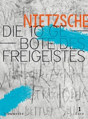 Die 10 Gebote des Freigeistes: 10 Bildtafeln und ein Rundgang durch Nietzsches Freigeisterei (splitter: groschenhefte des weltgeistes)