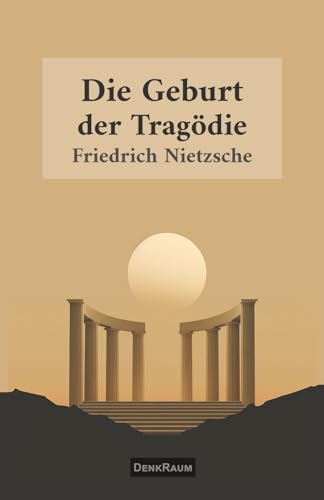 Die Geburt der Tragödie Die Geburt der Tragödie von Independently published