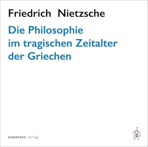 Die Philosophie im tragischen Zeitalter der Griechen: Lesung