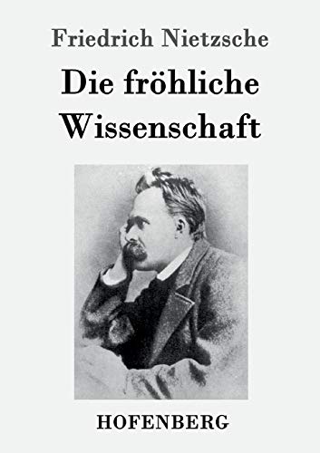 Die fröhliche Wissenschaft Die fröhliche Wissenschaft von Hofenberg