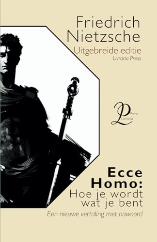 Ecce Homo: Hoe men wordt wat men is Ecce Homo: Hoe men wordt wat men is von Independently published