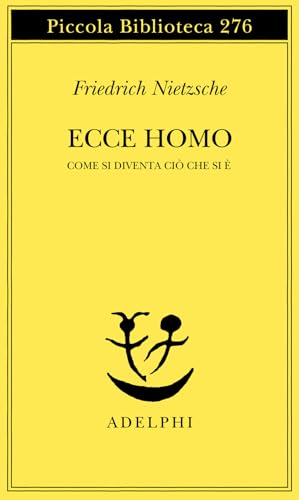 Ecce homo. Come si diventa ciò che si è (Piccola biblioteca Adelphi) Ecce homo. Come si diventa ciò che si è (Piccola biblioteca Adelphi) von Adelphi