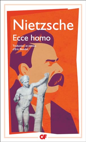 Ecce homo: Comment on devient ce qu'on est Ecce homo: Comment on devient ce qu'on est
