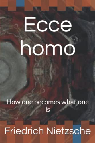 Ecce homo: How one becomes what one is Ecce homo: How one becomes what one is von Independently published