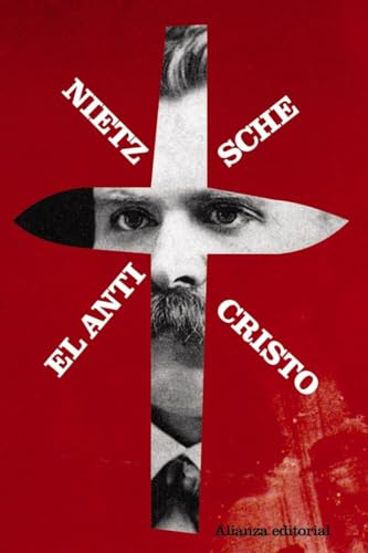 El anticristo : maldición sobre el cristianismo (El libro de bolsillo - Bibliotecas de autor - Biblioteca Nietzsche) von Alianza Editorial