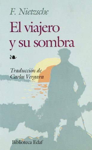 El viajero y su sombra : segunda parte de Humano, demasiado humano (Biblioteca Edaf)