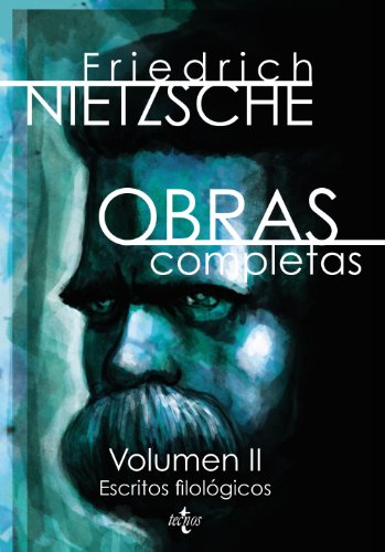 Escritos filológicos: Volumen II: Escritos filológicos (Filosofía - Filosofía y Ensayo)