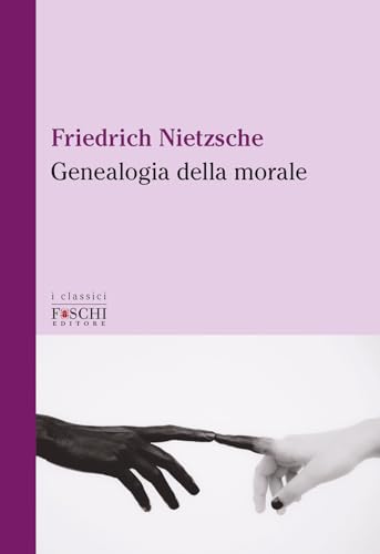Genealogia della morale (I classici) von Foschi (Santarcangelo)