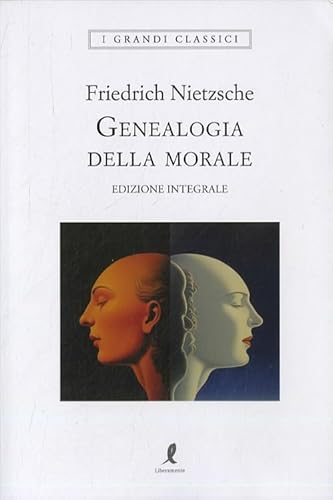 Genealogia della morale. Ediz. integrale (I grandi classici)