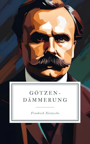 Götzen-Dämmerung: Unveränderte Neuauflage der Erstausgabe Götzen-Dämmerung: Unveränderte Neuauflage der Erstausgabe von Independently published