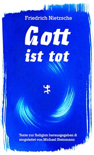 Gott ist tot: Texte zur Religion (Theologische Brocken) von Matthes & Seitz Berlin