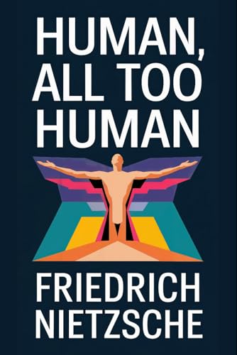 Human, All Too Human (A Book for Free Spirits): A New Translation von Independently published