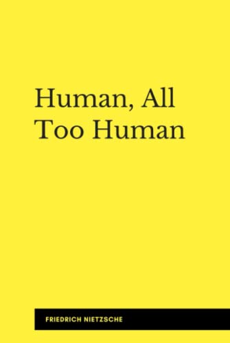 Human, All Too Human (Illustrated): A Book for Free Spirits von Independently published