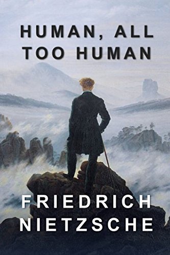 Human, All Too Human Human, All Too Human