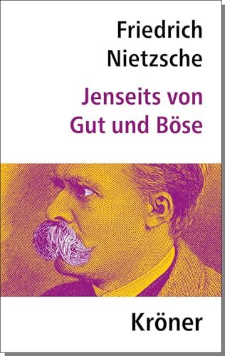 Jenseits von Gut und Böse (Nietzsche: Hauptwerke: Kommentiert, aktuell, mit Einleitung und Zeittafel)