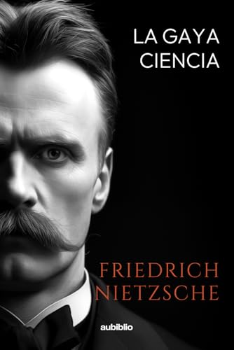 La Gaya Ciencia (Aubiblio Clásicos) von Independently published