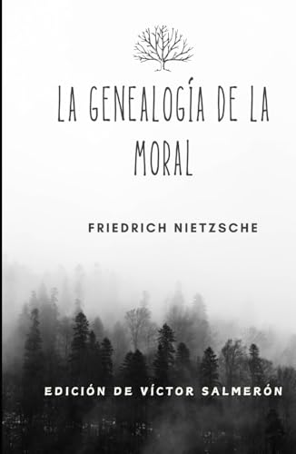La Genealogía de la Moral: EDICIÓN DE VÍCTOR SALMERÓN La Genealogía de la Moral: EDICIÓN DE VÍCTOR SALMERÓN von Independently published