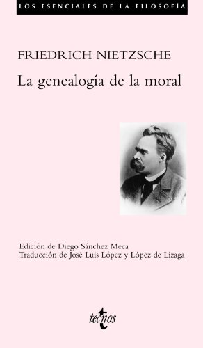 La genealogía de la moral (Filosofía - Los esenciales de la Filosofía)