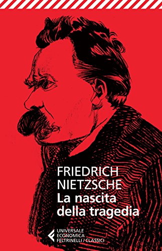 La nascita della tragedia (Universale economica. I classici, Band 195) La nascita della tragedia (Universale economica. I classici, Band 195)