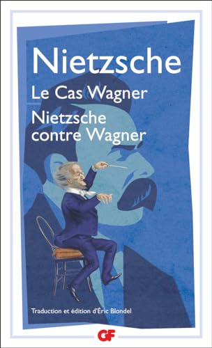 Le Cas Wagner - Nietzsche contre Wagner