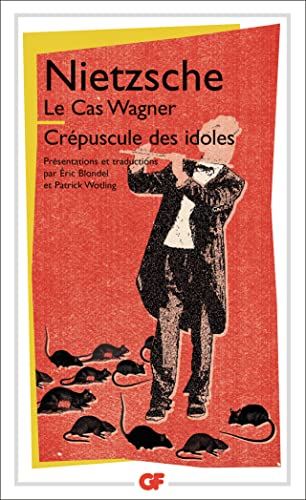 Le cas Wagner / Crépuscule des idoles Le cas Wagner / Crépuscule des idoles