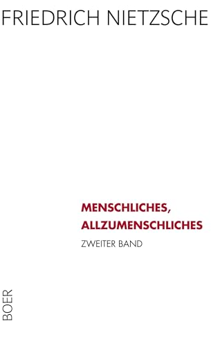 Menschliches, Allzumenschliches, Band 2: Ein Buch für freie Geister Menschliches, Allzumenschliches, Band 2: Ein Buch für freie Geister von BOER