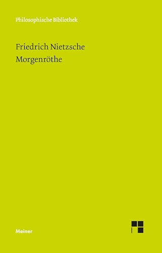 Morgenröthe (Neue Ausgabe 1887) (Philosophische Bibliothek)