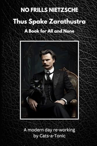 No Frills Nietzsche: Thus Spake Zarathustra No Frills Nietzsche: Thus Spake Zarathustra von Independently published