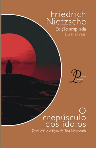 O crepúsculo dos ídolos: ou, como filosofar com um martelo O crepúsculo dos ídolos: ou, como filosofar com um martelo von Independently published