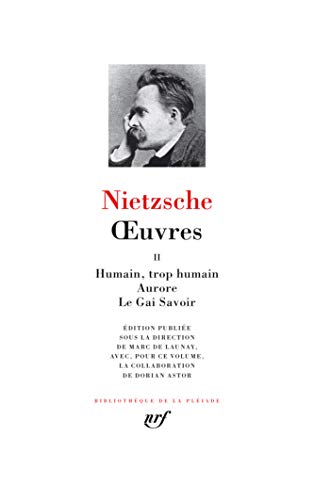 Œuvres: Humain, trop humain - Aurore - Le Gai Savoir (2)