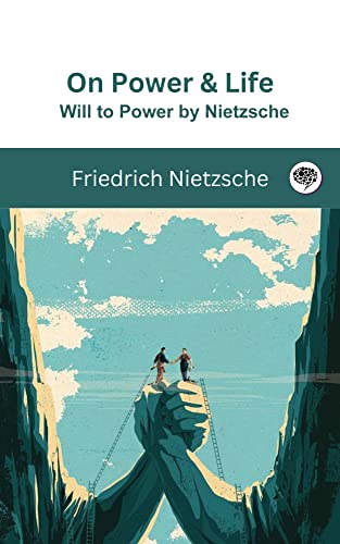 On Power & Life - Will to Power by Nietzsche On Power & Life - Will to Power by Nietzsche von Grapevine