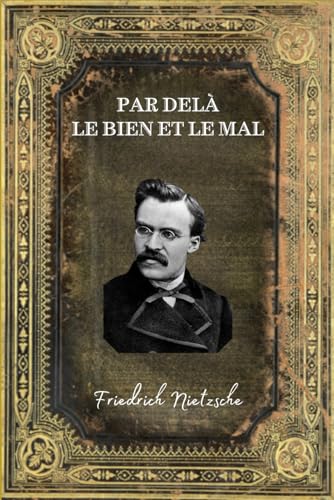Par delà le bien et le mal: Édition Collector Intégrale (Annotée d'une Biographie) von Independently published