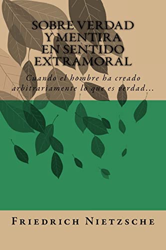 Sobre Verdad y Mentira en Sentido Extramoral (Spanish) Edition von CREATESPACE