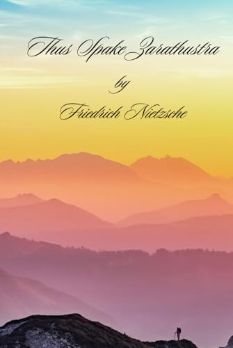 THUS SPAKE ZARATHUSTRA THUS SPAKE ZARATHUSTRA von Independently published