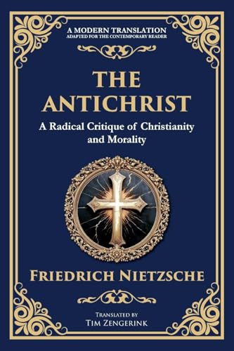 The Antichrist: A Bold Critique of Morality, Religion, and Power The Antichrist: A Bold Critique of Morality, Religion, and Power von The Library of Alexandria