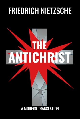 The Antichrist: Modern Translation The Antichrist: Modern Translation von Independently published