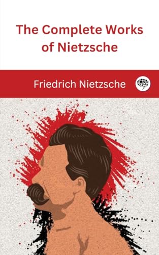The Complete Works of Nietzsche von TGC Press