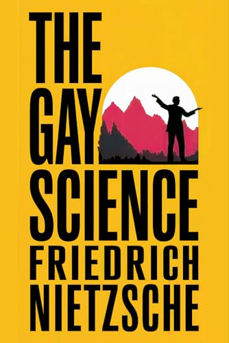 The Gay Science: A New Translation The Gay Science: A New Translation von Independently published