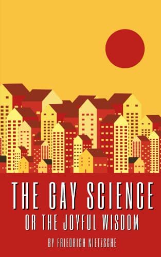 The Gay Science: The 1882 classical poetry by Friedrich Nietzsche (Annotated) von Independently published