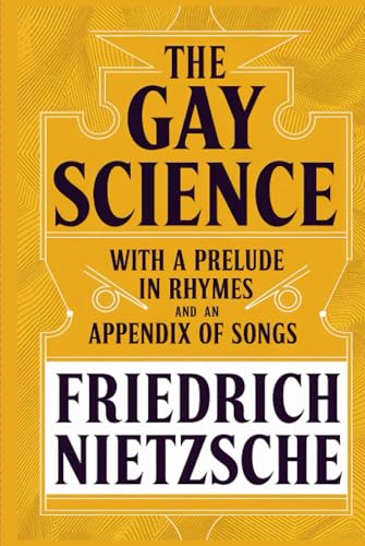 The Gay Science: With a Prelude in Rhymes and an Appendix of Songs von Grapevine