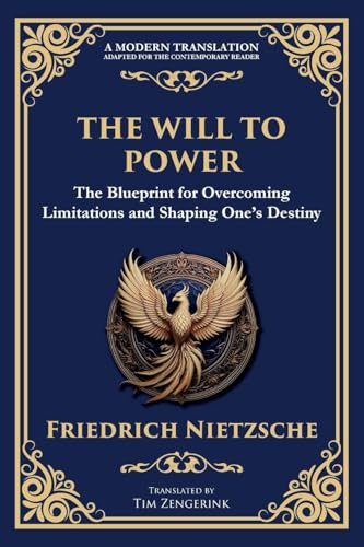 The Will to Power: The Blueprint for Overcoming Limitations and Shaping One's Destiny The Will to Power: The Blueprint for Overcoming Limitations and Shaping One's Destiny von The Library of Alexandria