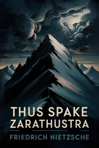 Thus Spake Zarathustra: A Book for All and None (Classic Philosophy) von Independently published