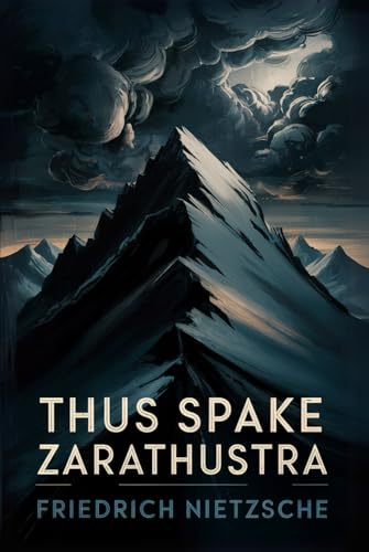 Thus Spake Zarathustra: A Book for All and None (Classic Philosophy) von Independently published